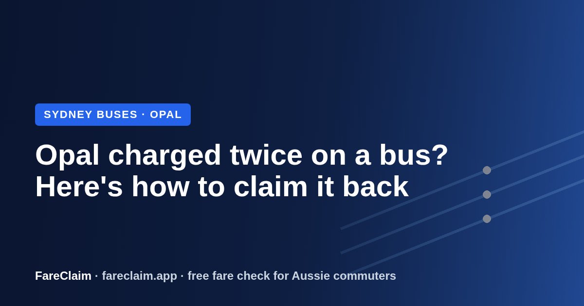 Opal Charged Twice on a Bus? Why It Happens and How to Claim